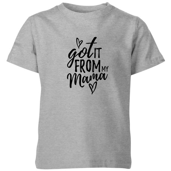 T-Shirt Enfant Got It From Mama - Gris
