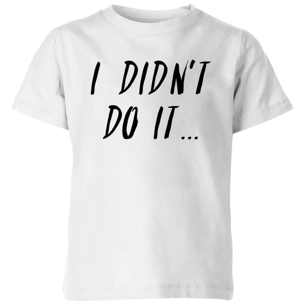 T-Shirt Enfant I Didnt Do It - Blanc