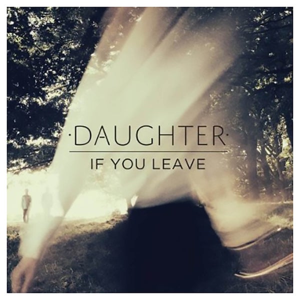 Daughter - If You Leave - Vinyl