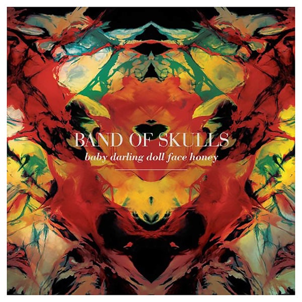 Band Of Skulls - Baby Darling Doll Face Honey - Vinyl