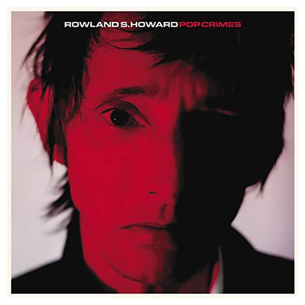 Rowland S Howard - Pop Crimes - Vinyl