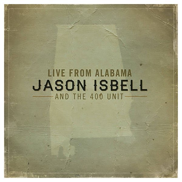 Jason Isbell & 400 Unit - Live From Alabama - Vinyl