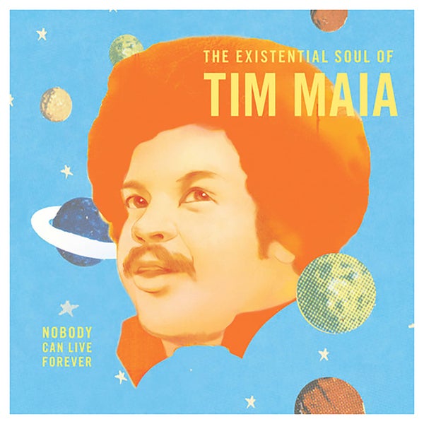 Tim Maia - Nobody Can Live Forever: The Existential Soul - Vinyl