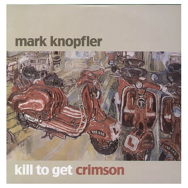 Mark Knopfler - Kill To Get Crimson - Vinyl