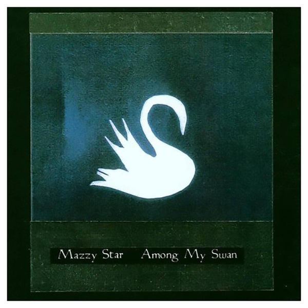 Mazzy Star - Among My Swan - Vinyl