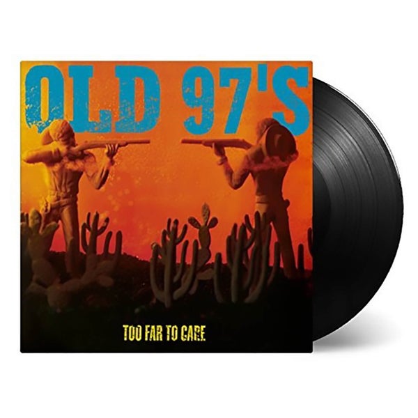 Old 97'S - Too Far To Care - Vinyl