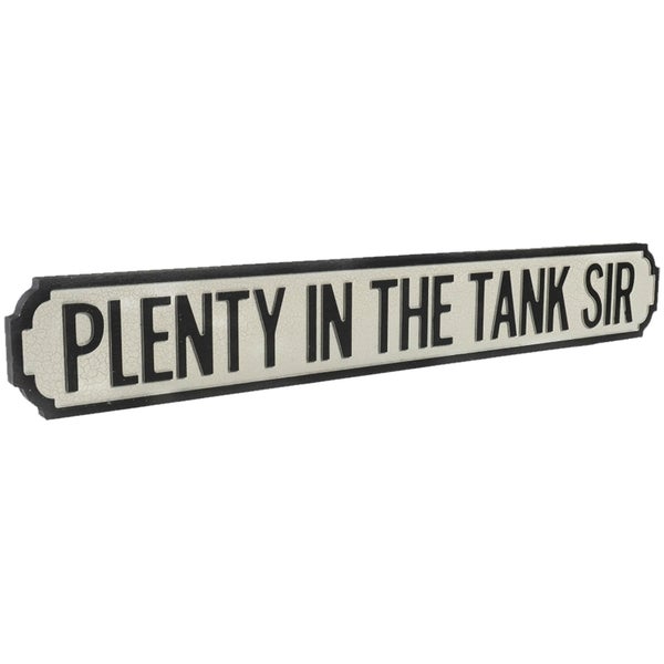 Signe en Métal Vintage Plenty in the Tank Sir - Shh Interiors