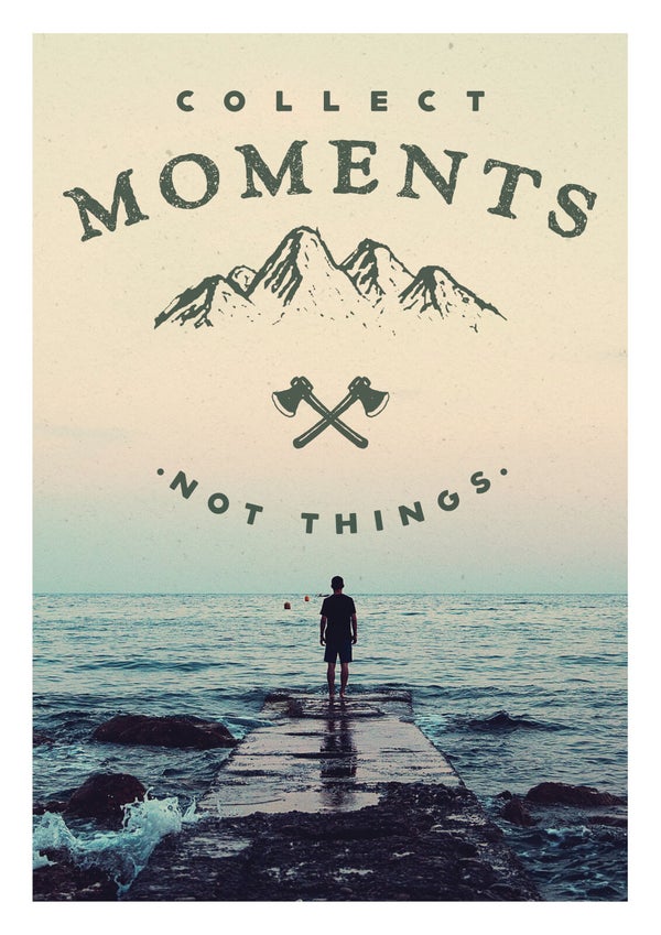 Collect Moments, Not Things A3 Print Art Print