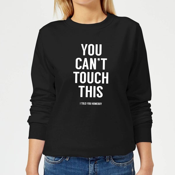 Can't Touch This Women's Sweatshirt - Black
