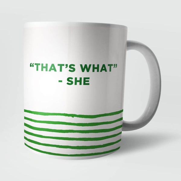 "That's What" She Said Mug
