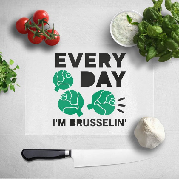 Every Day I'm Brusselin' Chopping Board
