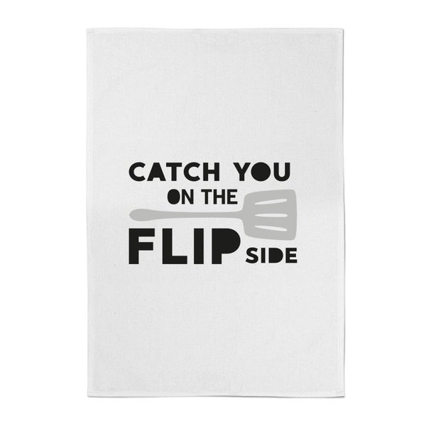 Catch You On The Flip Side Cotton Tea Towel