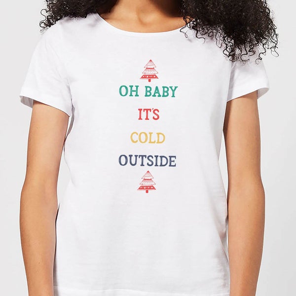 Oh Baby It's Cold Outside Women's Christmas T-Shirt - White