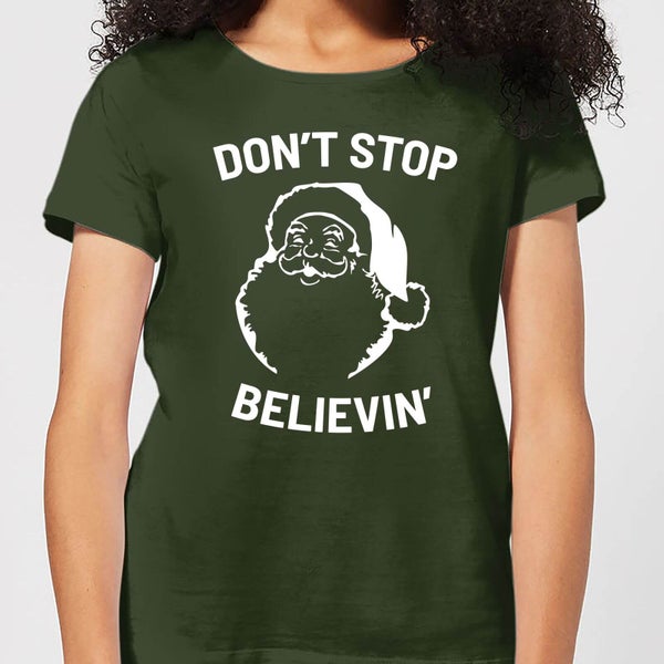 Don't Stop Believin' Women's Christmas T-Shirt - Forest Green