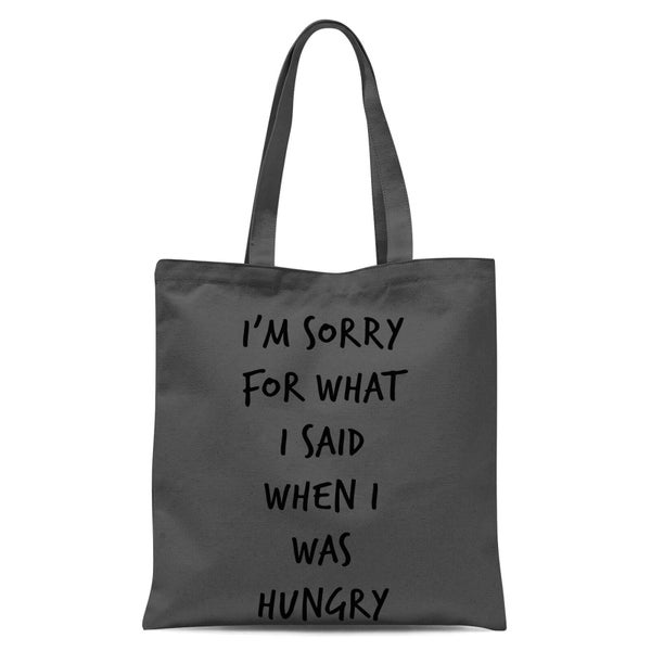 Im Sorry for What I Said When Hungry Tote Bag - Grey