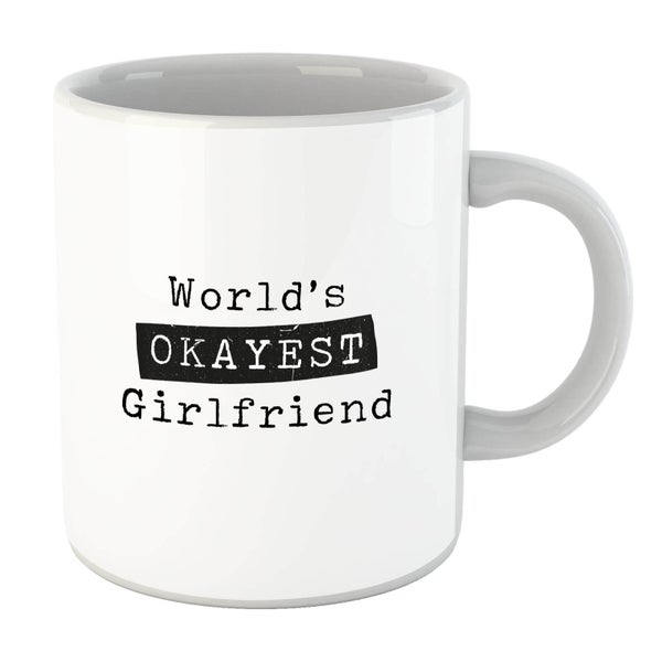 World's Okayest Girlfriend Mug