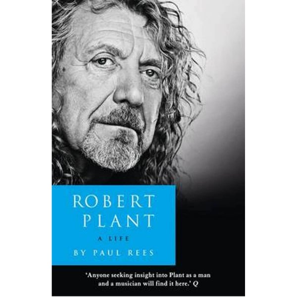 Robert Plant: A Life by Paul Rees (Paperback)