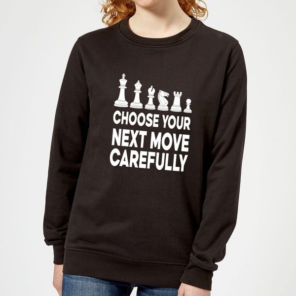 Choose Your Next Move Carefully Monochrome Women's Sweatshirt - Black