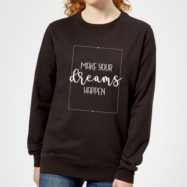 Make Your Dreams Happen Women's Sweatshirt - Black