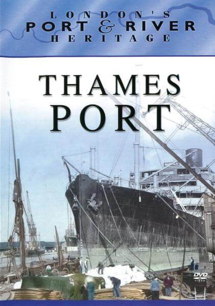 London's Port & River Heritage - Thames Port