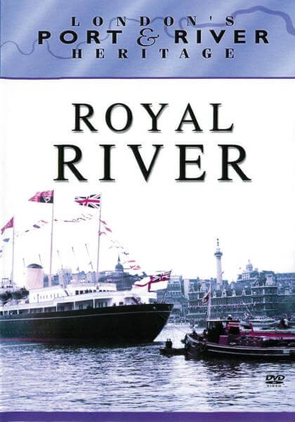 Londons Port & River Heritage - Royal River
