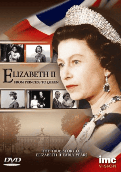 Elizabeth II - From Princess To Queen