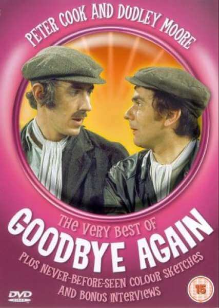 Peter Cook And Dudley Moore - The Very Best Of Goodbye Again