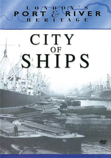 London's Port & River Heritage - City Of Ships
