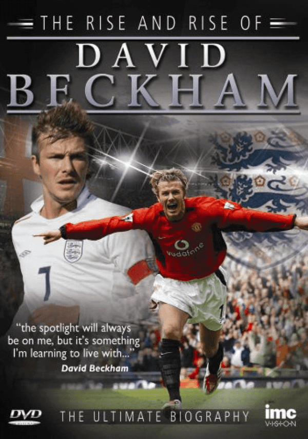 David Beckham - The Rise And Rise Of