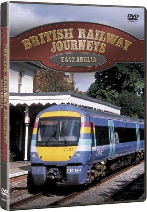 British Railway Journeys: East Anglia Cambridge to Sheringham
