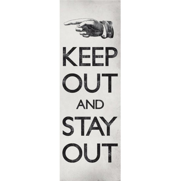 Keep Out And Stay Out - 12 x 36 Inches Midi Poster