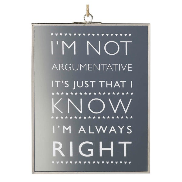 Parlane 'I'm Not Argumentative' Glass Hanging Sign - Clear (20 x 15cm)