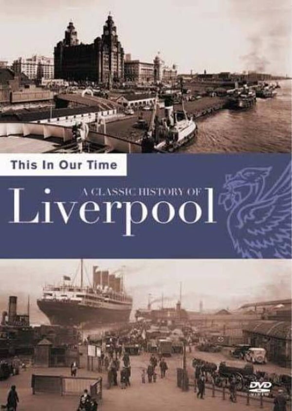 This In Our Time - The History Of Liverpool
