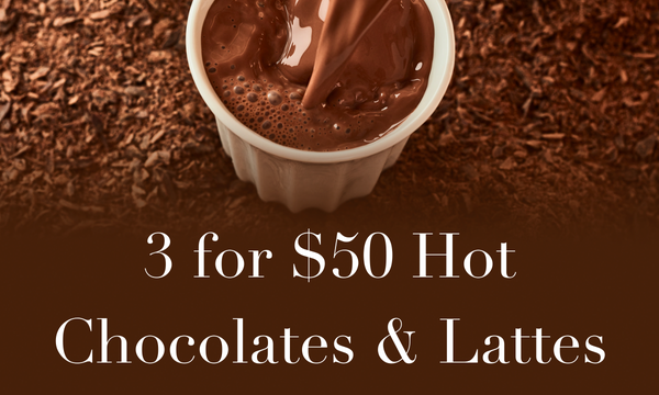 3 for 50 hot chocolates and lattes