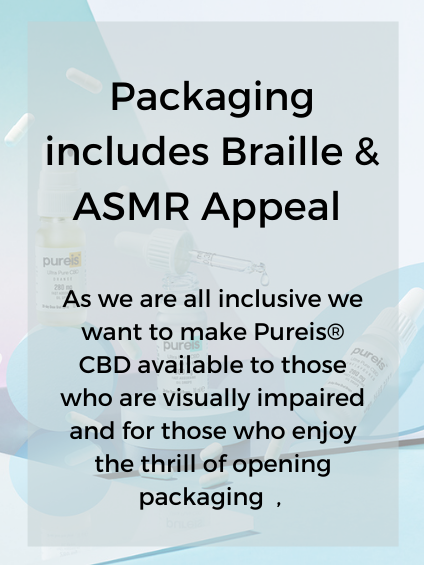 Packaging includes braille and ASMR appeal. Pureis available for the visually impaired and those who enjoy the thrill of opening packaging.