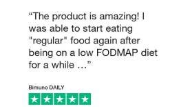 The product is amazing! I was able to start eating regular food again after being on a low FODMAP diet for a while... Bimuno Daily
