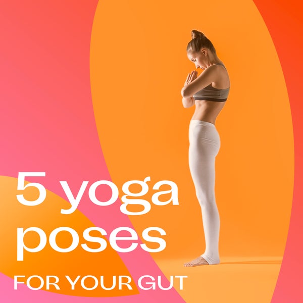 5 Yoga Poses for your Gut