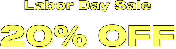 Labor Day Sale. 20% OFF