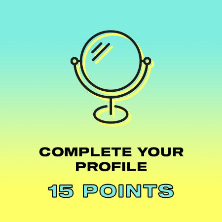 Complete your profile. 15 points. Go to Profile.