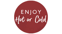 Enjoy Hot or Cold