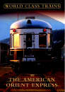 World Class Trains - The American Orient Express