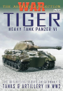 The German War Files - Tiger: Heavy Tank Panzer VI