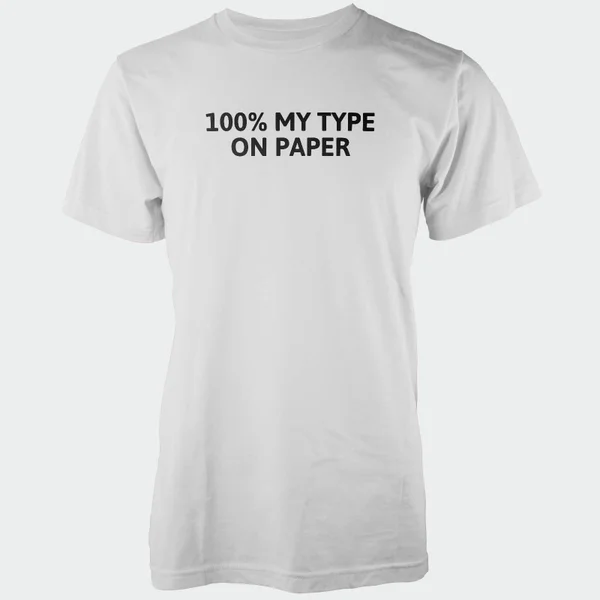100% My Type On Paper Men's White T-Shirt