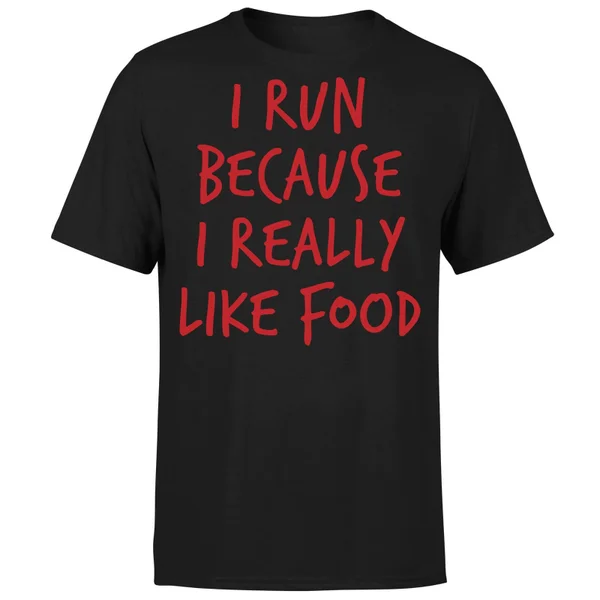 I Run Because I Really Like Food T-Shirt - Black