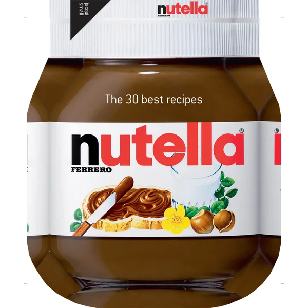 Nutella: The 30 Best Recipes (Hardback)