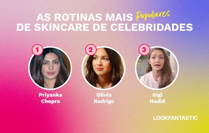 As rotinas mais populares de skincare de celebridades: Priyanka Chopra, Olivia Rodrigo e Gigi Hadid