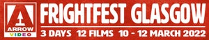 Arrow Video FrightFest 2022 announces bumper Glasgow Film Festival line-up