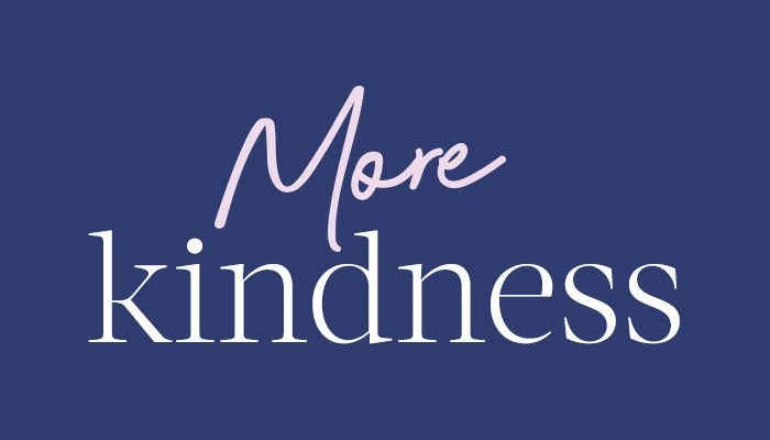 A graphic that says "More Kindness"