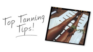 Top Tanning Tips