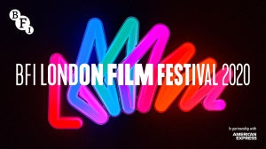 BFI London Film Festival 2020: The Top Ten Must See Movies